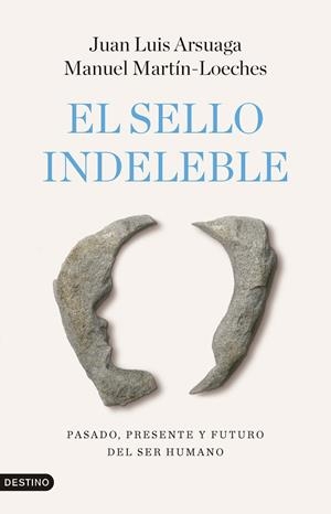 EL SELLO INDELEBLE | 9788423368242 | ARSUAGA, JUAN LUIS / MARTÍN-LOECHES, MANUEL