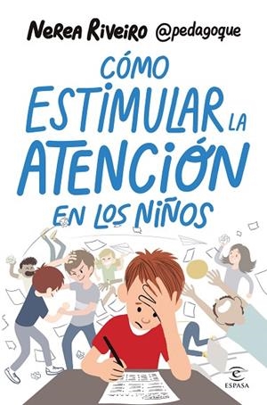 CÓMO ESTIMULAR LA ATENCIÓN EN LOS NIÑOS | 9788467078459 | RIVEIRO GONZÁLEZ, NEREA