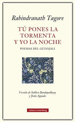 TÚ PONES LA TORMENTA Y YO LA NOCHE | 9791387605124 | TAGORE, RABINDRANATH