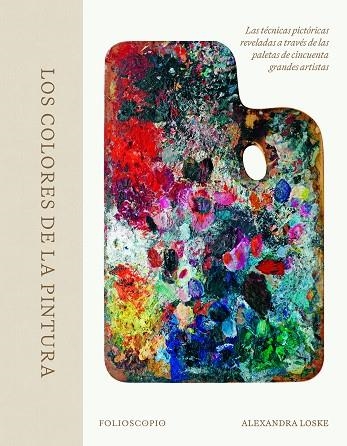LOS COLORES DE LA PINTURA | 9788410380080 | LOSKE, ALEXANDRA