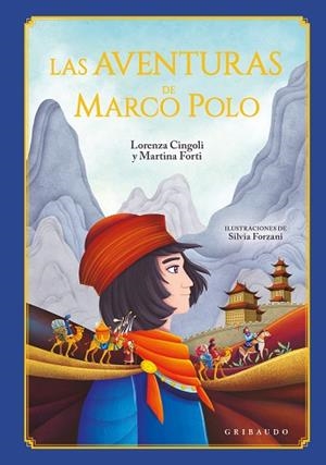 LAS AVENTURAS DE MARCO POLO | 9788412978254 | FORTI, MARTINA / FORZANI, SILVIA / CINGOLI, LORENZA