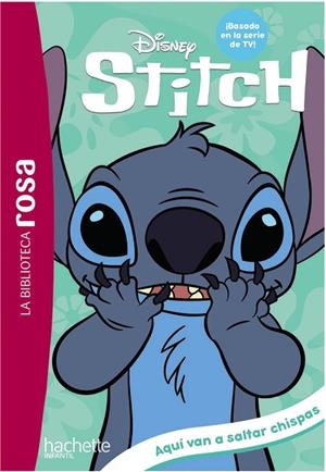 LA BIBLIOTECA ROSA. STITCH, 5. AQUÍ VAN A SALTAR CHISPAS | 9788419804136 | DUVAL, THÉO