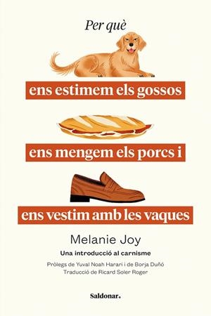 PER QUÈ ENS ESTIMEM ELS GOSSOS, ENS MENGEM ELS PORCS I ENS VESTIM AMB LES VAQUES | 9788419571663 | JOY, MELANIE