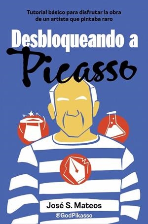 DESBLOQUEANDO A PICASSO | 9788466679206 | S. MATEOS (@GODPIKASSO), JOSÉ