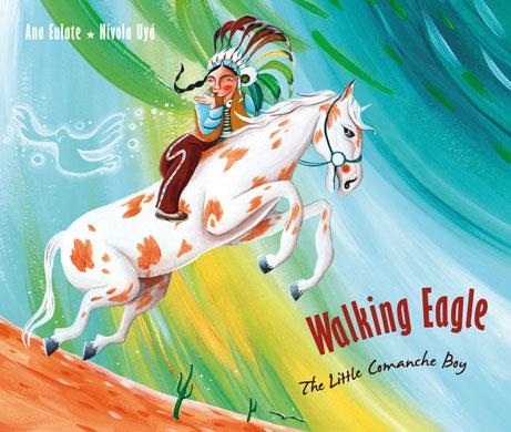 WALKING EAGLE THE LITTLE COMANCHE BOY | 9788415784364 | EULATE, ANA