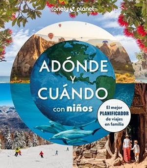 ADÓNDE Y CUÁNDO CON NIÑOS | 9788408294085 | BINDLOSS, JOE / COOKE, JOANNA / HADDAD, SAM / KINSELLA, PATRICK / MCLACHLAN, CRAIG / VORHEES, MARA /