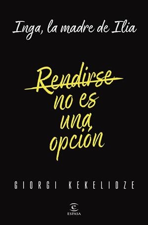 RENDIRSE NO ES UNA OPCIÓN | 9788467076868 | KEKELIDZE, GIORGI
