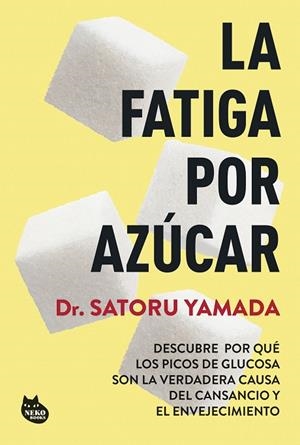 LA FATIGA POR AZÚCAR | 9788410427211 | DR. SATORU YAMADA