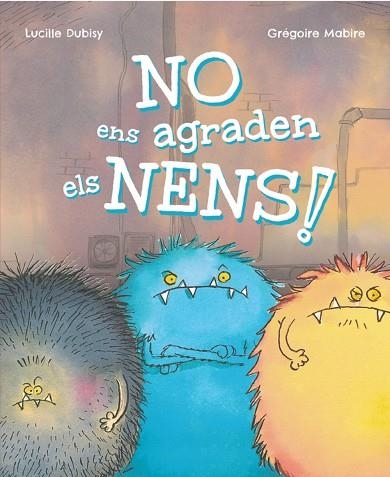 NO ENS AGRADEN ELS NENS! | 9788448965389 | DUBISY, LUCILLE