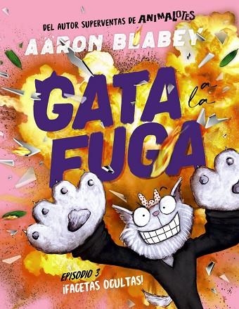 GATA A LA FUGA. EPISODIO 3: ¡FACETAS OCULTAS! | 9788414339039 | BLABEY, AARON
