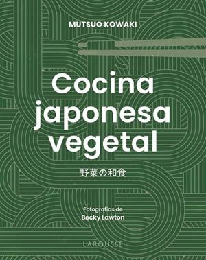 COCINA JAPONESA VEGETAL | 9791387520670 | KOWAKI, MUTSUO