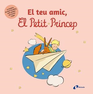 EL TEU AMIC, EL PETIT PRÍNCEP | 9788413494166 | DE SAINT-EXUPÉRY, ANTOINE