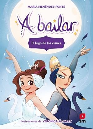 A BAILAR 4: EL LAGO DE LOS CISNES | 9788411829595 | MENÉNDEZ-PONTE, MARÍA