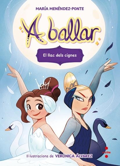 A BALLAR 4. EL LLAC DELS CIGNES | 9788466159845 | MENÉNDEZ-PONTE, MARÍA