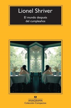 MUNDO DESPUÉS DEL CUMPLEAÑOS, EL | 9788433977311 | SHRIVER, LIONEL
