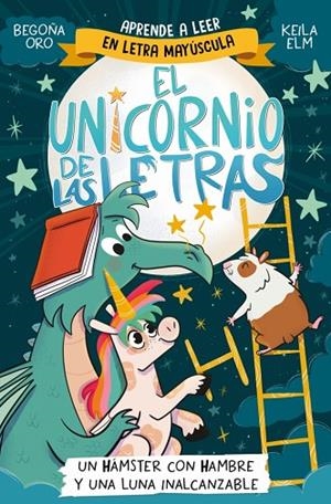 EL UNICORNIO DE LAS LETRAS 5 - UN HÁMSTER CON HAMBRE Y UNA LUNA INALCANZABLE | 9788448871840 | ORO, BEGOÑA