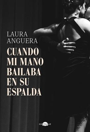 CUANDO MI MANO BAILABA EN SU ESPALDA | 9791387810139 | ANGUERA, LAURA