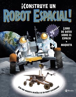 ¡CONSTRUYE UN ROBOT ESPACIAL! | 9788469645208 | ROBERTSON, EVE / SPARROW, GILES / WILSHER, JANE