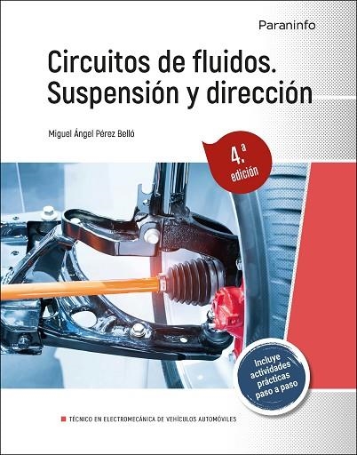 CIRCUITOS DE FLUIDOS. SUSPENSIÓN Y DIRECCIÓN  4.ª EDICIÓN (2024) | 9788428362498 | PÉREZ BELLÓ, MIGUEL ÁNGEL