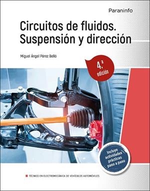 CIRCUITOS DE FLUIDOS. SUSPENSIÓN Y DIRECCIÓN  4.ª EDICIÓN (2024) | 9788428362498 | PÉREZ BELLÓ, MIGUEL ÁNGEL
