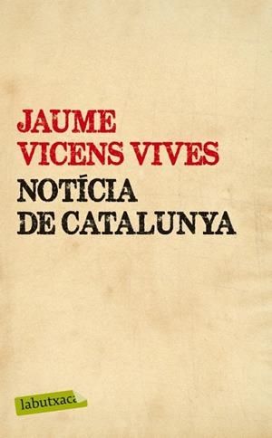 NOTÍCIA DE CATALUNYA | 9788499307442 | JAUME VICENS VIVES