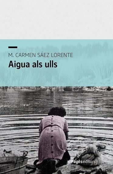 AIGUA ALS ULLS | 9788413036601 | SÁEZ LORENTE, M. CARMEN