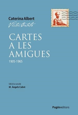 CARTES A LES AMIGUES | 9788413036649 | CATALÀ, VÍCTOR / CABRÉ, M. ÀNGELS