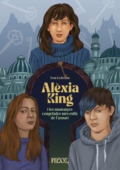 ALEXIA KING I LES MUNTANYES CONGELADES MES ENLLA DE L'ARMARI | 9791399001433 | IVAN LEDESMA
