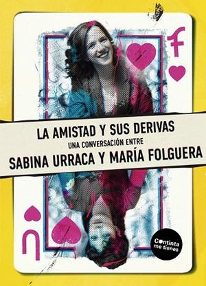LA AMISTAD Y SUS  DERIVAS | 9788419323729 | FOLGUERA, MARÍA / URRACA, SABINA
