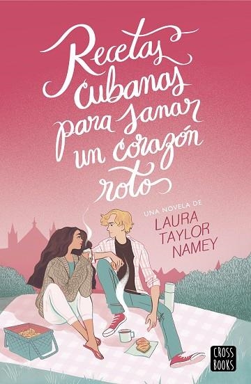RECETAS CUBANAS PARA SANAR UN CORAZÓN ROTO | 9788408278832 | NAMEY, LAURA