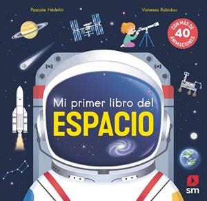 MI PRIMER LIBRO DEL ESPACIO | 9788410550568 | HÉDELIN, PASCALE