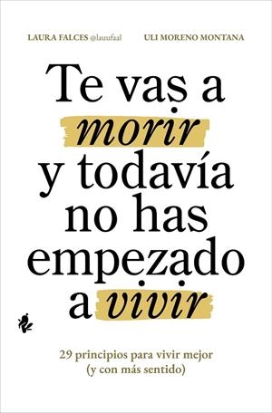 TE VAS A MORIR Y TODAVÍA NO HAS EMPEZADO A VIVIR | 9791387936112 | FALCES, LAURA / MORENO MONTANA, ULI