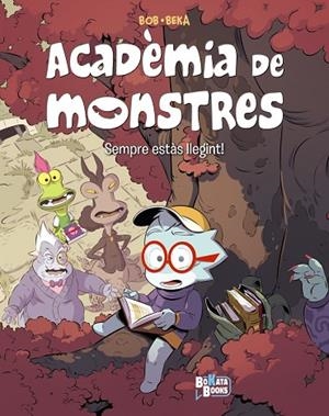 ACADÈMIA DE MONSTRES 2. SEMPRE ESTÀS LLEGINT! | 9788413495040 | BEKA