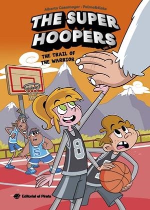 THE SUPER HOOPERS 4 - THE TRAIL OF THE WARRIOR | 9788419898913 | CASAMAYOR, ALBERTO