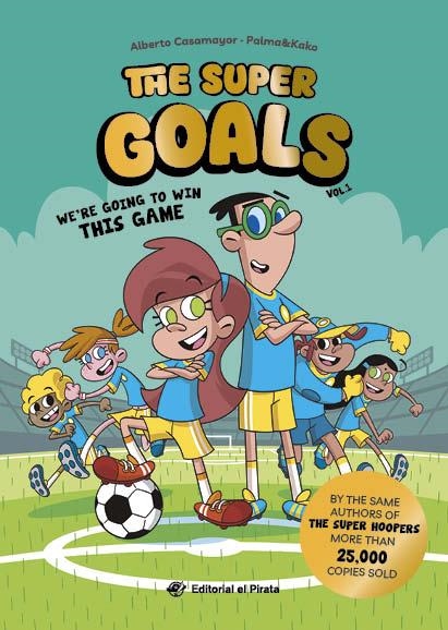 THE SUPER GOALS 01 - WE'RE GOING TO WIN THIS GAME | 9788419898401 | CASAMAYOR, ALBERTO