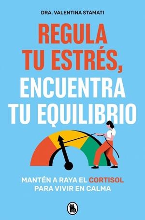 REGULA TU ESTRÉS, ENCUENTRA TU EQUILIBRIO | 9788402430526 | STAMATI, DRA. VALENTINA