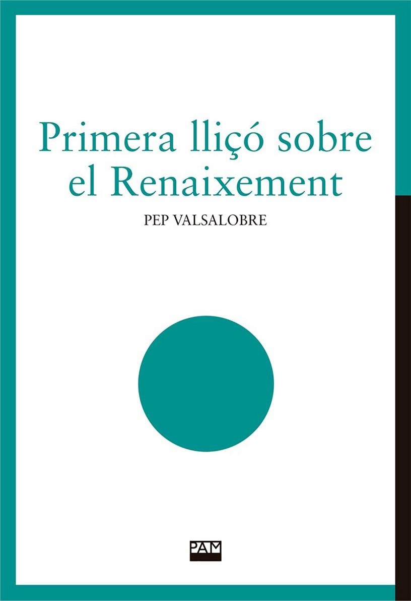 PRIMERA LLIÇÓ SOBRE EL RENAIXEMENT | 9788491913887 | VALSALOBRE, JOSEP