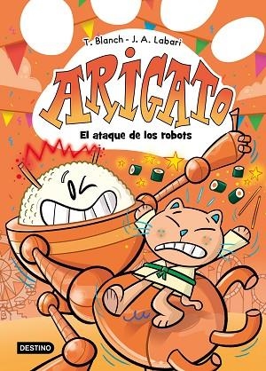 ARIGATO 6. EL ATAQUE DE LOS ROBOTS | 9788408308737 | BLANCH, TERESA / LABARI, JOSÉ ÁNGEL