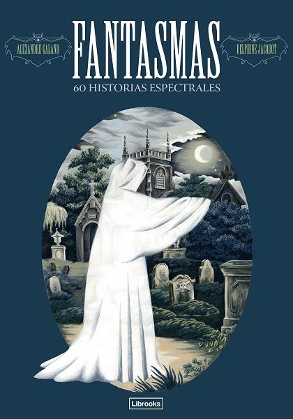 FANTASMAS. 60 HISTORIAS ESPECTRALES | 9791399049640 | GALAND, ALEXANDER
