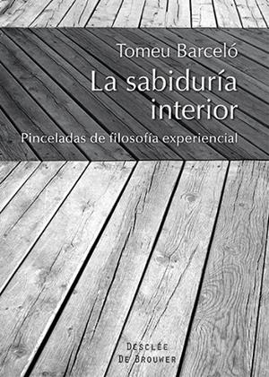SABIDURIA INTERIOR, LA | 9788433026606 | BARCELO ROSSELLO, TOMEU