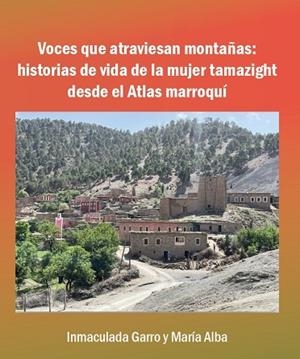 VOCES QUE ATRAVIESAN MONTAÑAS | 9788418922510 | ALBA GÓMEZ DE CARRERO, MARÍA / GARRO SÁNCHEZ, INMACULADA