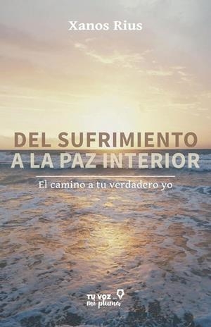 DEL SUFRIMIENTO A LA PAZ INTERIOR | 9788412979046 | RIUS, XANOS