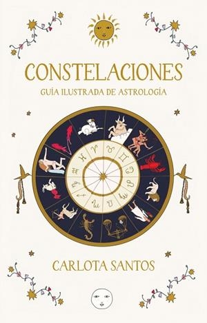 CONSTELACIONES. GUÍA ILUSTRADA DE ASTROLOGÍA | 9788466683562 | SANTOS (CARLOTYDES), CARLOTA