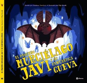 PEQUEÑO MURCIELAGO JAVI FANTASTICA CUEVA | 9788000076515 | JARO.OVA BOHDANA