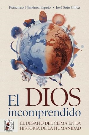 EL DIOS INCOMPRENDIDO | 9788412984743 | SOTO CHICA, JOSÉ / JIMÉNEZ ESPEJO, FRANCISCO J.