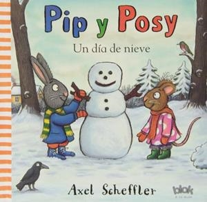 DIA DE NIEVE PIP Y POSY | 9788415579519 | SCHEFFLER, AXEL
