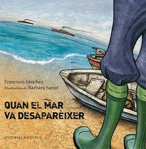 QUAN EL MAR VA DESAPAREIXER | 9788426140128 | SANCHEZ, FRANCISCO