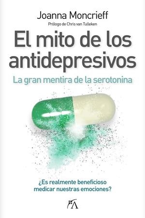 EL MITO DE LOS ANTIDEPRESIVOS | 9788410354449 | JOANNA MONCRIEFF