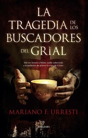 LA TRAGEDIA DE LOS BUSCADORES DEL GRIAL | 9791370200312 | MARIANO F. URRESTI