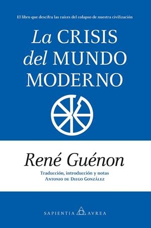 LA CRISIS DEL MUNDO MODERNO | 9791370200435 | RENÉ GUÉNON